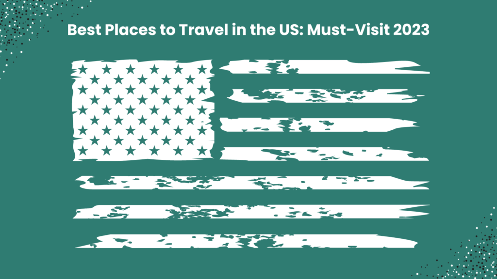 Best Places to Travel in the US