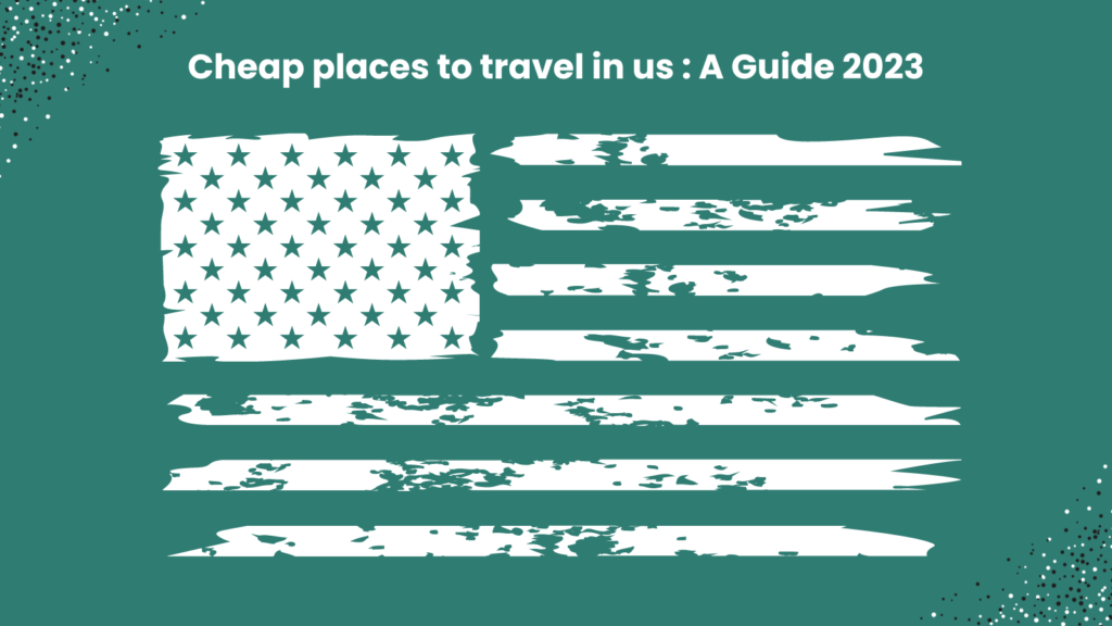 Cheap places to travel in us